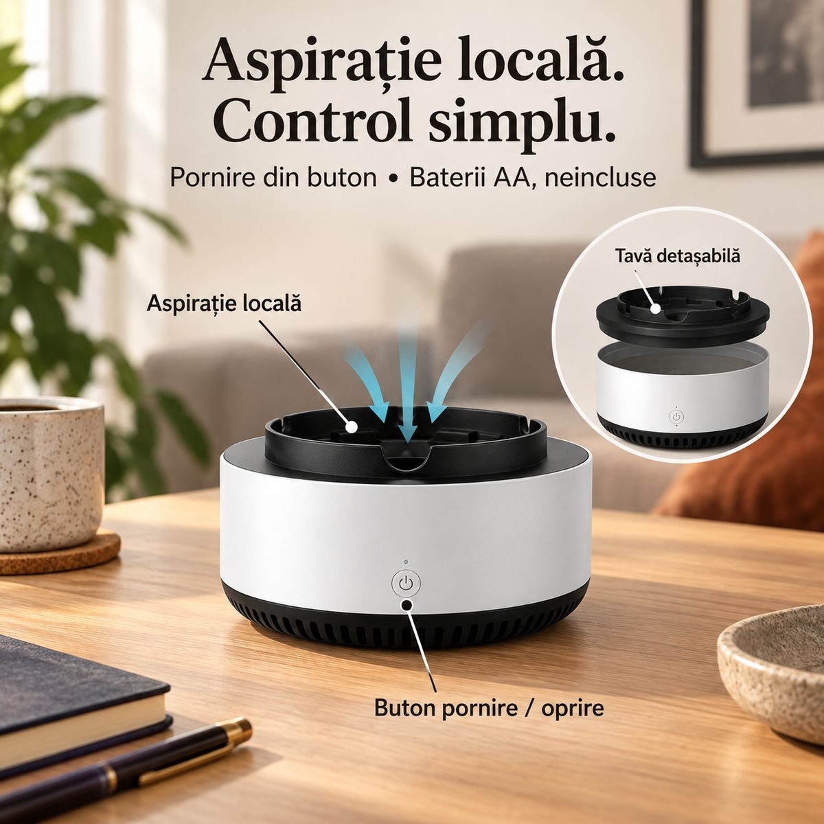 Scrumieră cu aspirație locală și alimentare cu baterii AA, neincluse.